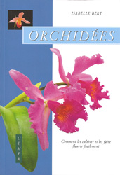 ORCHIDÉES. COMMENT LES CULTIVER ET LES FAIRE FLEURIR FACILEMENT 2