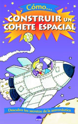 CÓMO CONSTRUIR UN COHETE ESPACIAL 1