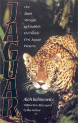 JAGUAR. ONE MAN'S STRUGGLE TO STABLISH THE WORLD'S FIRST JAGUAR PRESERVE. 2ND ED.