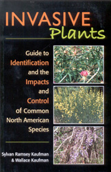 INVASIVE PLANTS. A GUIDE TO IDENTIFICATION, IMPACTS, AND CONTROL OF COMMON NORTH AMERICAN SPECIES
