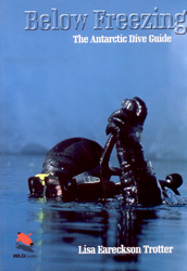 BELOW FREEZING. THE ANTARCTIC DIVE GUIDE