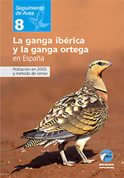 SEGUIMIENTO DE AVES 8.  LA GANGA IBÉRICA Y LA GANGA ORTEGA EN ESPAÑA. POBLACIÓN EN 2005 Y MÉTODO DE CENSO 2
