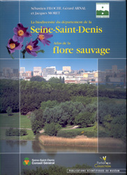 LA BIODIVERSITÉ DU DÉPARTEMENT DE LA SEINE-SAINT-DENIS. ATLAS DE LA FLORE SAUVAGE 2