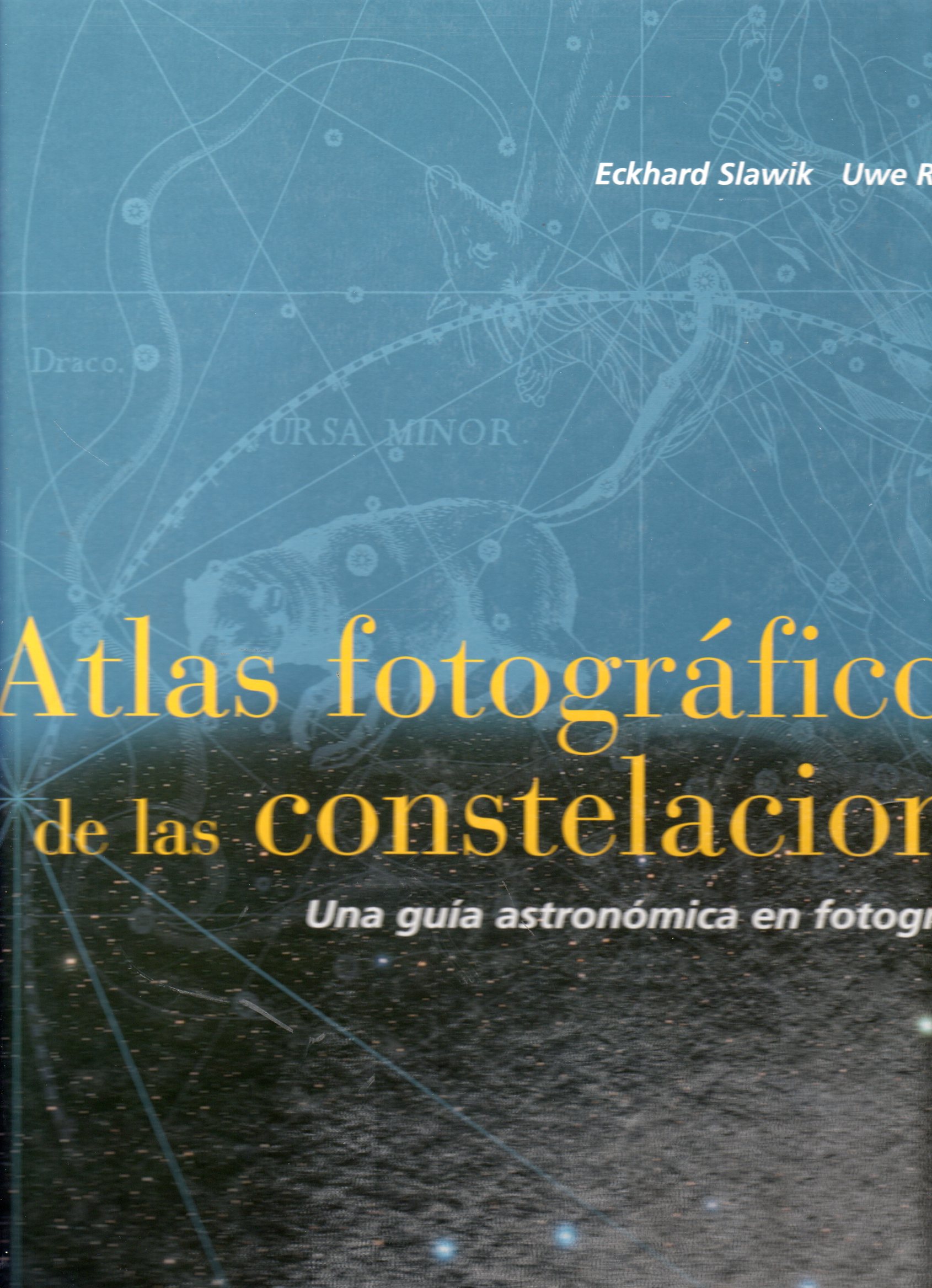 ATLAS FOTOGRÁFICO DE LAS CONSTELACIONES. UNA GUÍA ASTRONÓMICA EN FOTOGRAFÍAS 1