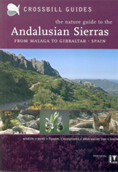 CROSSBILL GUIDES. THE NATURE GUIDE TO THE ANDALUSIAN SIERRAS. FROM MALAGA TO GIBRALTAR-SPAIN 1