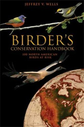 BIRDER'S CONSERVATION HANDBOOK. 100 NORTH AMERICAN BIRDS AT RISK 1