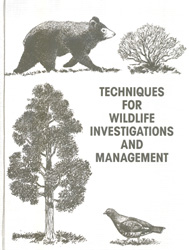 TECHNIQUES FOR WILDLIFE INVESTIGATIONS AND MANAGEMENT 1