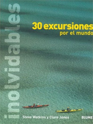 30 EXCURSIONES INOLVIDABLES POR EL MUNDO