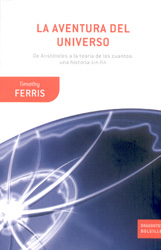 LA AVENTURA DEL UNIVERSO. DE ARISTÓTELES A LA TEORÍA DE LOS CUANTOS: UNA HISTORIA SIN FIN 1