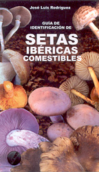 NATURALEZA EN MI BOLSILLO. GUÌA IDENTIFICACIÓN DE SETAS IBÉRICAS COMESTIBLES
