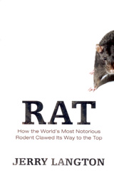 RAT. HOW THE WORLD'S MOST NOTORIOUS RODENT CLAWED ITS WAY TO THE TOP 2