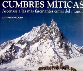 CUMBRES MÍTICAS. ASCENSOS A LAS MÁS FASCINANTES CIMAS DEL MUNDO 1