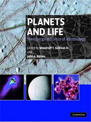 PLANETS AND LIFE. THE EMERGING SCIENCE OF ASTROBIOLOGY 1