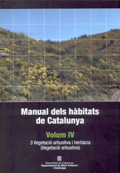 MANUAL DELS HÀBITATS DE CATALUNYA. VOLUM IV. 3 VEGETACIÓ ARBUSTIVA I HERBÀCIA