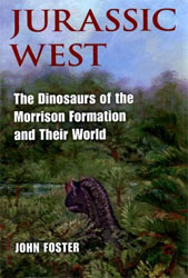 JURASSIC WEST. THE DINOSAURS OF THE MORRISON FORMATION AND THEIR WORLD