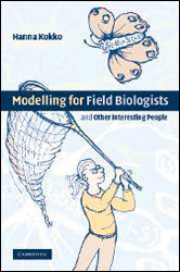 MODELLING FOR FIELD BIOLOGISTS AND OTHER INTERESTING PEOPLE