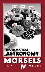 MATHEMATICAL ASTRONOMY MORSELS IV 1