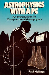 ASTROPHYSICS WITH A PC. AN INTRODUCTION TO COMPUTATIONAL ASTROPHYSICS