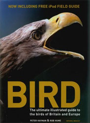 BIRD. THE ULTIMATE ILLUSTRATED GUIDE TO THE BIRDS OF BRITAIN AND EUROPE