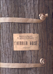 L'HERBIER BOISÉ. HISTOIRES ET LÉGENDES DES ARBRES ET ARBUSTES 1