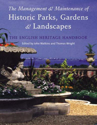 THE MANAGEMENT AND MAINTENANCE OF HISTORIC PARKS, GARDENS AND LANDSCAPES : THE ENGLISH HERITAGE HANDBOOK 1