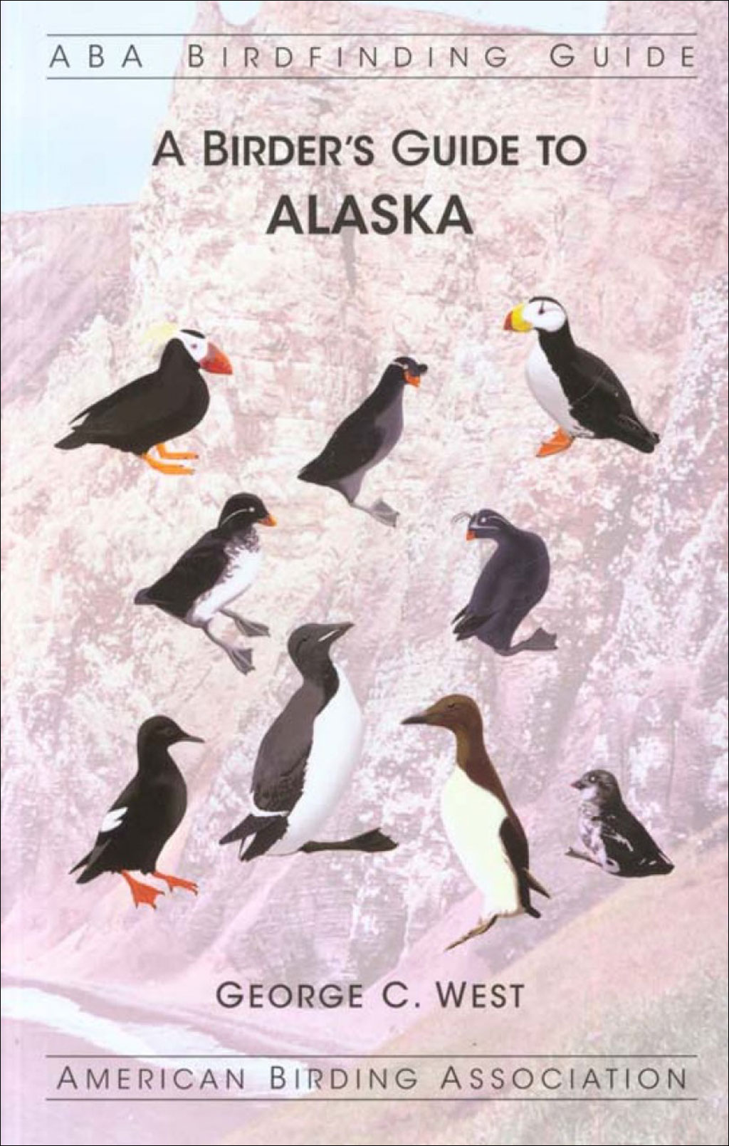 A BIRDER'S GUIDE TO ALASKA. ABA BIRDFINDING GUIDE