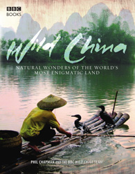WILD CHINA. NATURAL WONDERS OF THE WORLD'S MOST ENIGMATIC LAND
