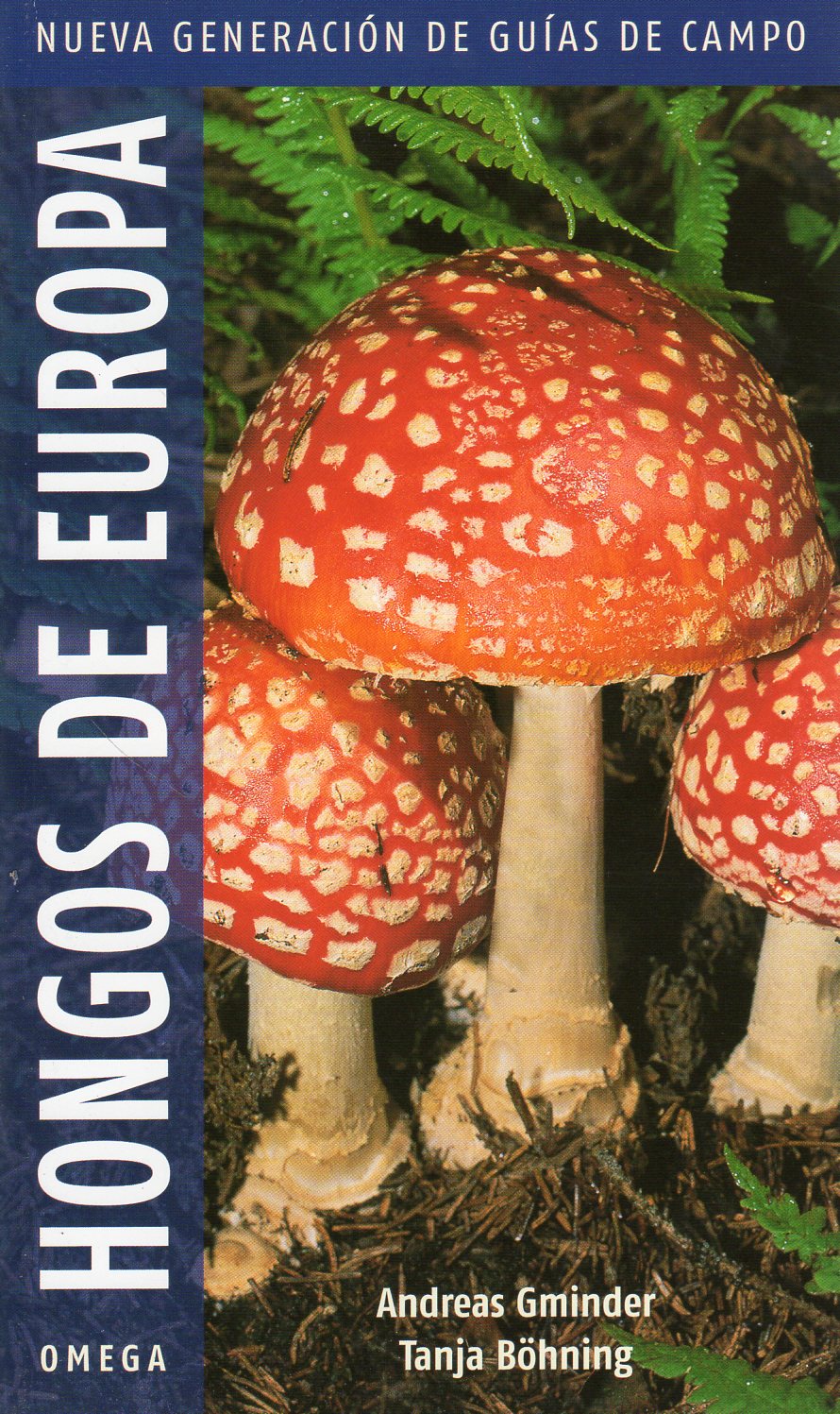 HONGOS DE EUROPA. NUEVA GENERACIÓN DE GUÍAS DE CAMPO 1