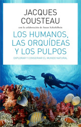 LOS HUMANOS, LAS ORQUÍDEAS Y LOS PULPOS. EXPLORAR Y CONSERVAR EL MUNDO NATURAL 1