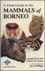 A FIELD GUIDE TO THE MAMMALS OF BORNEO