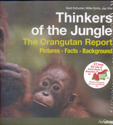 THINKERS OF THE JUNGLE. THE ORANGUTAN REPORT - PICTURES, FACTS, BACKGROUND