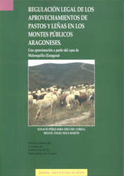 REGULACIÓN LEGAL DE LOS APROVECHAMIENTOS DE PASTOS Y LEÑAS EN LOS MONTES PÚBLICOS ARAGONESES 1