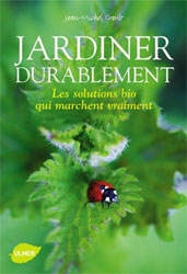 JARDINER DURABLEMENT. LES SOLUTIONS BIO QUI MARCHENT VRAIMENT