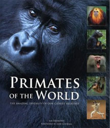 PRIMATES OF THE WORLD. THE AMAZING DISCOVERY OF OUR CLOSEST RELATIVES