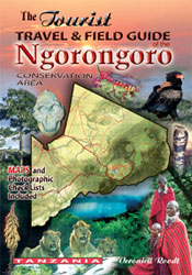 TOURIST TRAVEL & FIELD GUIDE OF THE NGORONGORO CONSERVATION AREA