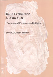 DE LA PREHISTORIA A LA BIOÉTICA. EVOLUCIÓN DEL PENSAMIENTO BIOLÓGICO. 1