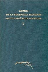 CATÀLEG DE LA BIBLIOTECA SALVADOR . INSTITUT BOTÀNIC DE BARCELONA VOL. 1-2  1