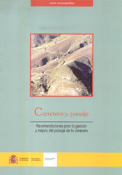 CARRETERA Y PAISAJE. RECOMENDACIONES PARA LA GESTIÓN Y MEJORA DEL PAISAJE DE LA CARRETERA 1