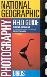 NATIONAL GEOGRAPHIC PHOTOGRAPHY FIELD GUIDE. BIRDS
