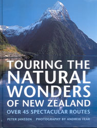 TOURING THE NATURAL WONDERS OF NEW ZEALAND. OVER 45 SPECTACULAR ROUTES