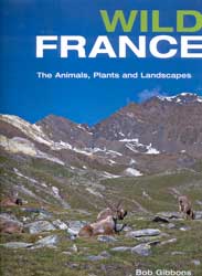 WILD FRANCE. THE ANIMALS, PLANTS AND LANDSCAPES