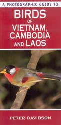 A PHOTOGRAPHIC GUIDE TO BIRDS OF VIETNAM, CAMBODIA AND LAOS