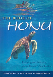 THE BOOK OF HONU. ENJOYING AND LEARNING ABOUT HAWAI'I'S SEA TURTLES