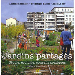 JARDINS PARTAGÉS. UTOPIE, ÉCOLOGIE CONSEILS PRATIQUES 1