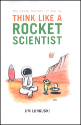 THE SEVEN SECRETS OF HOW TO THINK LIKE A ROCKET SCIENTIST 1