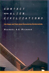CONTACT WITH ALIEN CIVILIZATIONS. OUR HOPES AND FEARS ABOUT ENCOUNTERING EXTRATERRESTRIALS