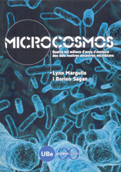 MICROCOSMOS. QUATRE MIL MILIONS D'ANYS D'EVOLUCIÓ DES DELS NOSTRES ANCESTRES MICROBIANS 1