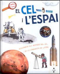 EL CEL I L'ESPAI. DESCOBREIX ELS MISTERIS DEL CEL I DE LA CONQUESTA DE L'ESPAI
