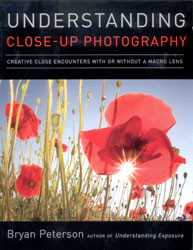 UNDERSTANDING CLOSE-UP PHOTOGRAPHY. CREATIVE CLOSE ENCOUNTERS WITH OR WITHOUT A MACRO LENS
