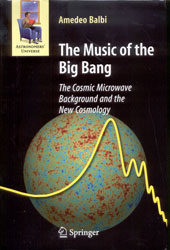 THE MUSIC OF THE BIG BANG. THE COSMIC MICROWAVE BACKGROUND AND THE NEW COSMOLOGY 1